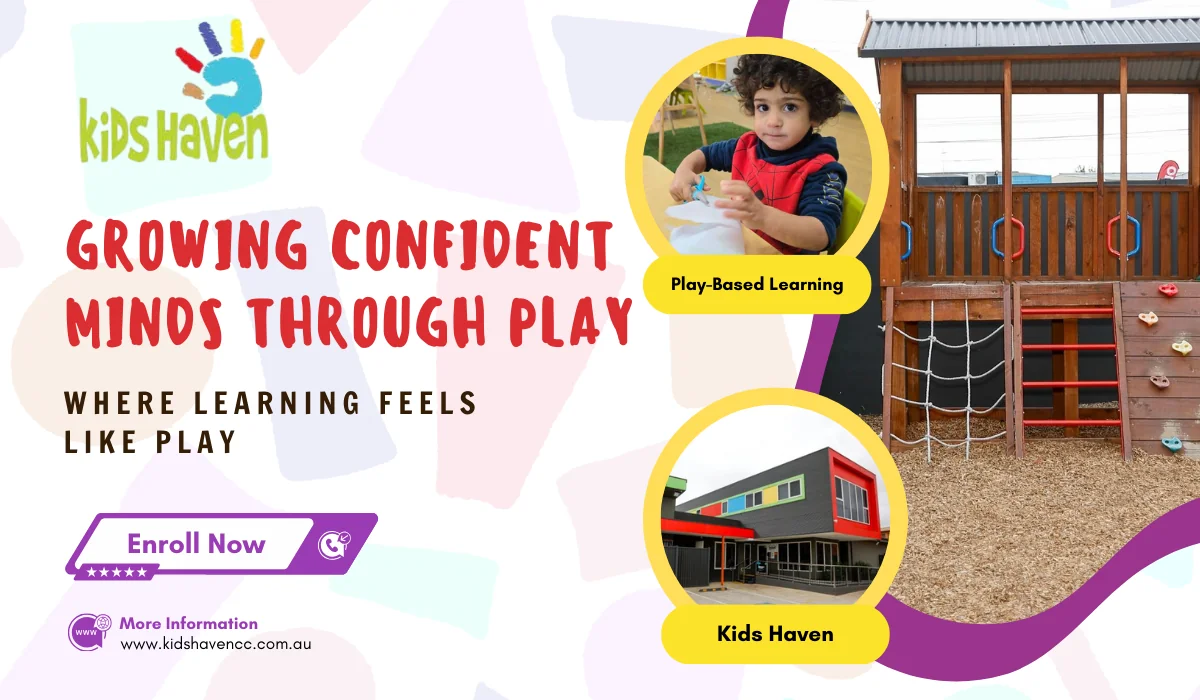 Growing Confident Minds Through Play - Where Learning Feels Like Play – Kids Haven